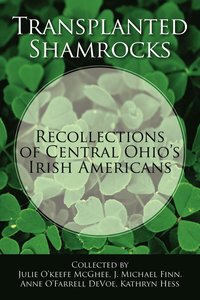 bokomslag Transplanted Shamrocks Recollections of Central Ohio's Irish Americans