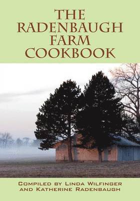 bokomslag The Radenbaugh Farm Cookbook