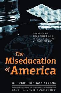 bokomslag The Miseducation of America