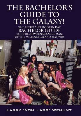 The Bachelor's Guide To The Galaxy! 1