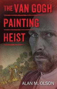 bokomslag The Van Gogh Painting Heist