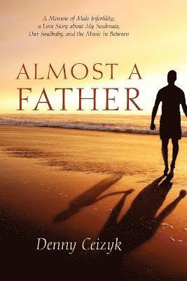 Denny Ceizyk - Almost A Father, Häftad
