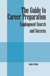 bokomslag The Guide to Career Preparation