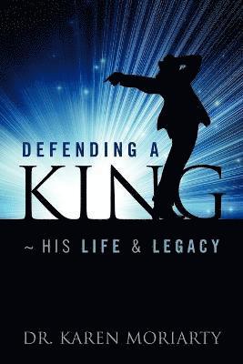 Karen Moriarty, Dr Karen Moriarty - Defending a King His Life & Legacy, Häftad