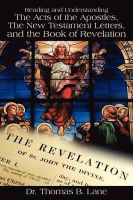 Thomas Lane - Reading and Understanding the Acts of the Apostles, the New Testament Letters, and the Book of Revelation, Häftad