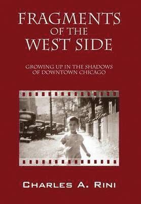 Charles a Rini, Charles a. Rini - Fragments of the West Side, Inbunden