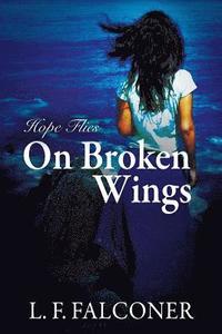 bokomslag Hope Flies on Broken Wings