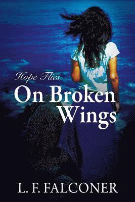 bokomslag Hope Flies on Broken Wings