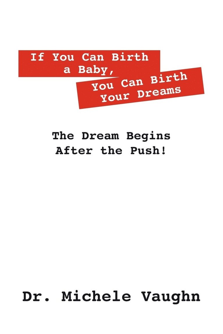 If You Can Birth a Baby, You Can Birth Your Dreams 1