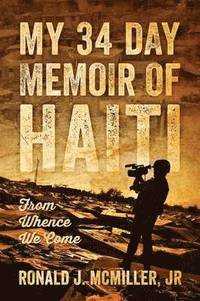 bokomslag My 34 Day Memoir of Haiti