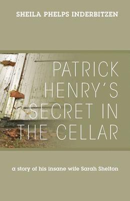 Patrick Henry's Secret In The Cellar 1