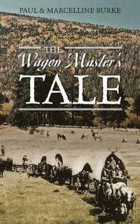 bokomslag The Wagon Master's Tale
