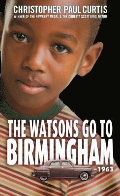 Christopher Paul Curtis - The Watsons Go to Birmingham - 1963, Inbunden