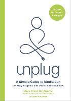 bokomslag Unplug: A Simple Guide to Meditation for Busy Skeptics and Modern Soul Seekers