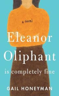 bokomslag Eleanor Oliphant Is Completely Fine