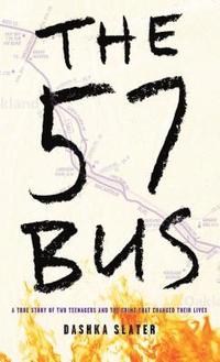 bokomslag The 57 Bus: A True Story of Two Teenagers and the Crime That Changed Their Lives