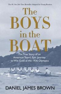 bokomslag The Boys in the Boat (Yre): The True Story of an American Team's Epic Journey to Win Gold at the 1936 Olympics