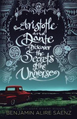 Benjamin Alire Saaenz - Aristotle and Dante Discover the Secrets of the Universe, Häftad