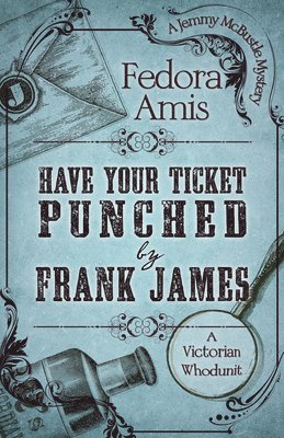 bokomslag Have Your Ticket Punched by Frank James