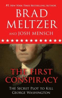 The First Conspiracy: The Secret Plot to Kill George Washington 1