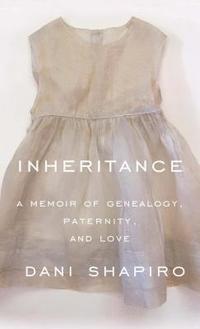 bokomslag Inheritance: A Memoir of Genealogy, Paternity, and Love