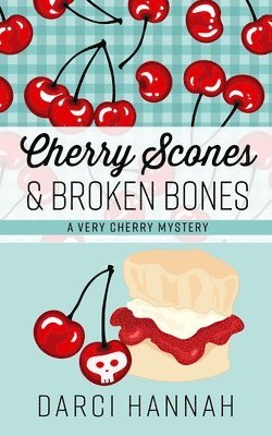 bokomslag Cherry Scones & Broken Bones