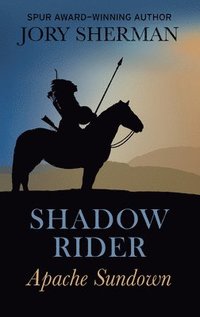 bokomslag Shadow Rider: Apache Sundown