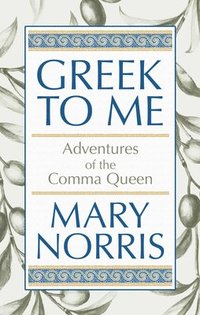 bokomslag Greek to Me: Adventures of the Comma Queen