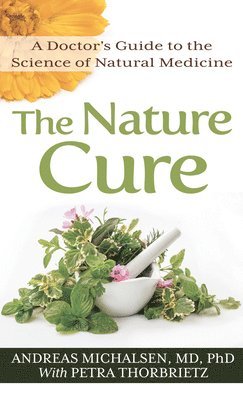 bokomslag The Nature Cure: A Doctor's Guide to the Science of Natural Medicine