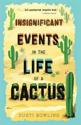 Insignificant Events in the Life of a Cactus 1