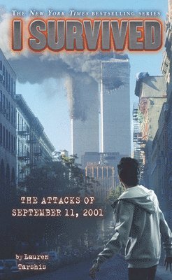 Lauren Tarshis - I Survived the Attacks of September 11th, 2001, Inbunden