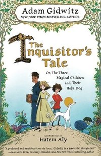 bokomslag The Inquisitor's Tale: Or, the Three Magical Children and Their Holy Dog