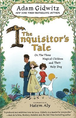 The Inquisitor's Tale: Or, the Three Magical Children and Their Holy Dog 1