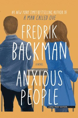 Fredrik Backman - Anxious People, Inbunden