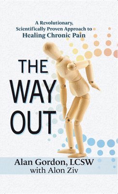 The Way Out: A Revolutionary, Scientifically Proven Approach to Healing Chronic Pain 1