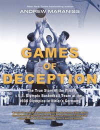 bokomslag Games of Deception: The True Story of the First U.S. Olympic Basketball Team at the 1936 Olympics in Hitler's Germany