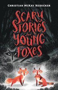bokomslag Scary Stories for Young Foxes