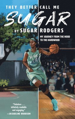 Sugar Rodgers - They Better Call Me Sugar: My Journey from the Hood to the Hardwood, Inbunden. Tillgänglighet: Tillfälligt slut
