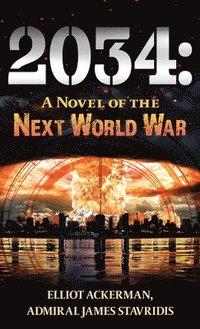 bokomslag 2034: A Novel of the Next World War