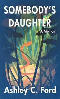 bokomslag Somebody's Daughter: A Memoir