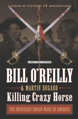 bokomslag Killing Crazy Horse: The Merciless Indian Wars in America