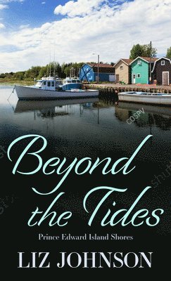 Liz Johnson - Beyond the Tides, Inbunden