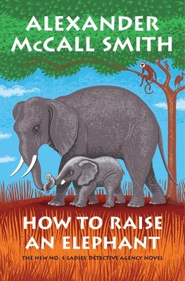 bokomslag How to Raise an Elephant