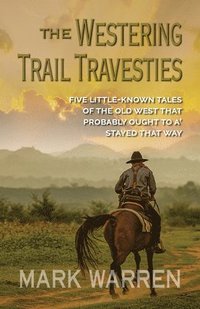 bokomslag The Westering Trail Travesties