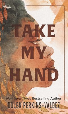 Dolen Perkins-Valdez - Take My Hand, Inbunden