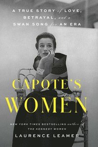 bokomslag Capote's Women: A True Story of Love, Betrayal, and a Swan Song for an Era