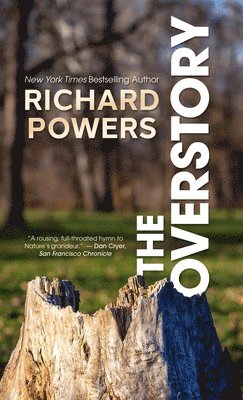 Richard Powers - The Overstory, Inbunden