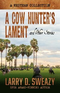 bokomslag A Cow Hunter's Lament and Other Stories