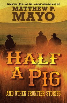 Half a Pig and Other Frontier Stories 1