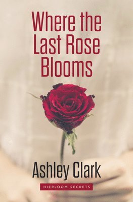 Where the Last Rose Blooms 1